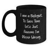 Funny Biologist Gifts from Friends for Biologist Men and Women, I Am A Biologist Black Coffee Mug, Unique Christmas Unique Gifts - Main